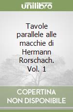 Tavole parallele alle macchie di Hermann Rorschach. Vol. 1 libro