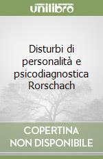 Disturbi di personalità e psicodiagnostica Rorschach libro