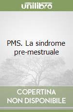 PMS. La sindrome pre-mestruale libro