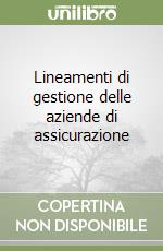 Lineamenti di gestione delle aziende di assicurazione