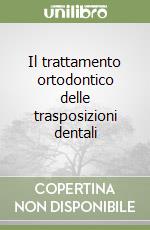 Il trattamento ortodontico delle trasposizioni dentali