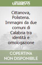 Cittanova, Polistena. Immagini da due comuni di Calabria tra identità e omologazione