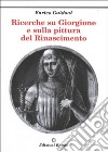 Ricerche su Giorgione e sulla pittura del Rinascimento. Vol. 1 libro
