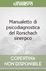 Manualetto di psicodiagnostica del Rorschach sinergico