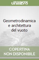Geometrodinamica e architettura del vuoto