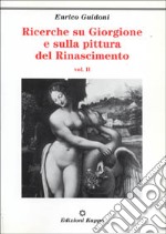 Ricerche su Giorgione e sulla pittura del Rinascimento. Vol. 2 libro