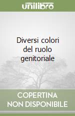 Diversi colori del ruolo genitoriale libro