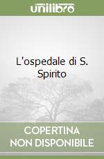 L'ospedale di S. Spirito libro