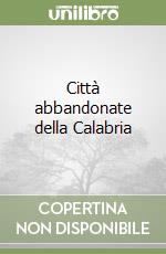 Città abbandonate della Calabria