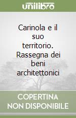 Carinola e il suo territorio. Rassegna dei beni architettonici libro