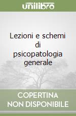 Lezioni e schemi di psicopatologia generale libro