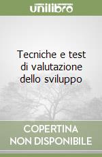 Tecniche e test di valutazione dello sviluppo libro