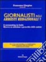 Giornalisti agli arresti redazionali? libro