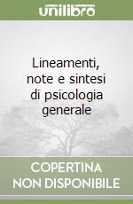 Lineamenti, note e sintesi di psicologia generale libro