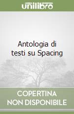 Antologia di testi su Spacing