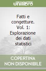 Fatti e congetture. Vol. 1: Esplorazione dei dati statistici libro