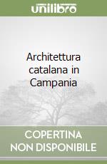 Architettura catalana in Campania libro