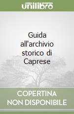 Guida all'archivio storico di Caprese