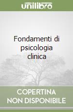 Fondamenti di psicologia clinica libro