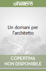 Un domani per l'architetto libro