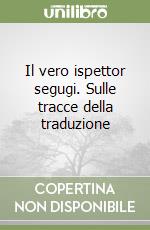 Il vero ispettor segugi. Sulle tracce della traduzione