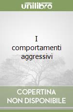 I comportamenti aggressivi