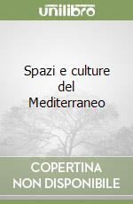 Spazi e culture del Mediterraneo libro