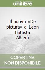 Il nuovo «De pictura» di Leon Battista Alberti