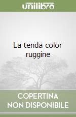 La tenda color ruggine libro