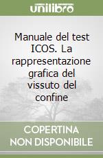 Manuale del test ICOS. La rappresentazione grafica del vissuto del confine libro