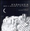 Andalusia. Note a margine di un viaggio. Ediz. illustrata libro