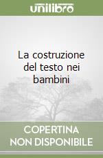 La costruzione del testo nei bambini libro