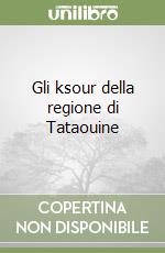 Gli ksour della regione di Tataouine