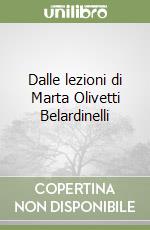 Dalle lezioni di Marta Olivetti Belardinelli