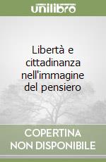 Libertà e cittadinanza nell'immagine del pensiero libro