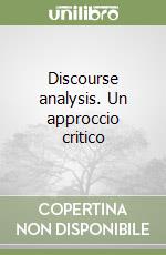 Discourse analysis. Un approccio critico libro