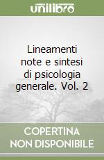 Lineamenti note e sintesi di psicologia generale. Vol. 2 libro