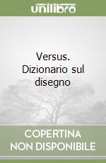 Versus. Dizionario sul disegno libro