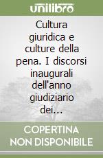 Cultura giuridica e culture della pena. I discorsi inaugurali dell'anno giudiziario dei procuratori generali