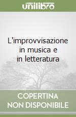 L'improvvisazione in musica e in letteratura libro