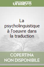 La psycholinguistique à l'oeuvre dans la traduction libro