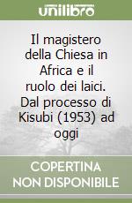 Il magistero della Chiesa in Africa e il ruolo dei laici. Dal processo di Kisubi (1953) ad oggi