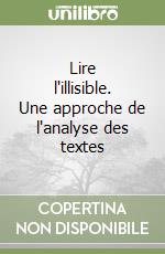 Lire l'illisible. Une approche de l'analyse des textes libro