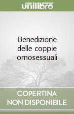 Benedizione delle coppie omosessuali libro