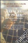 Culture of peace. The social dimension of love. In dialogue with Luc Boltanski, Michael Burawoy, Annamaria Campanini, Axel Honneth, Paulo Henrique Martins libro