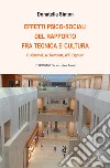 Effetti psico-sociali del rapporto fra tecnica e cultura. G. Simmel, W. Sombart, W.F. Ogburn libro