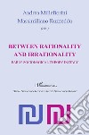 Between rationality and irrationality. Early sociological theory in Italy libro