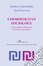 Cosmopolitan sociology. Ulrich Beck's heritage in theory and policy libro