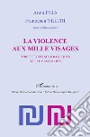 La violence aux mille visages. Perspectives sociologiques sur le cas italien libro