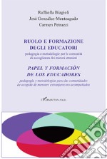 Ruolo e formazione degli educatori. Pedagogia e metodologie per le comunità di accoglienza dei minori stranieri-Papel y formación de los educadores. Pedagogía y metodologías para las comunidades de acogida de menores extranjeros no acompañados libro